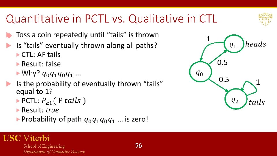 Quantitative in PCTL vs. Qualitative in CTL 1 0. 5 USC Viterbi School of