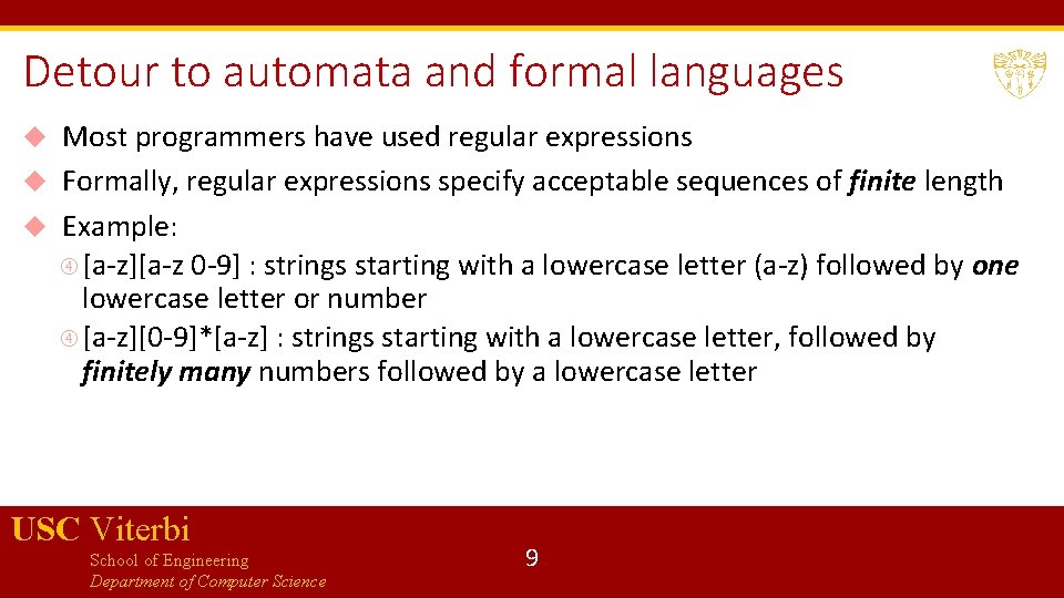 Detour to automata and formal languages Most programmers have used regular expressions Formally, regular