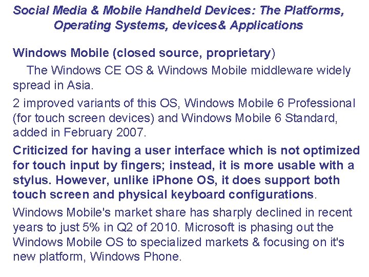 Social Media & Mobile Handheld Devices: The Platforms, Operating Systems, devices& Applications Windows Mobile