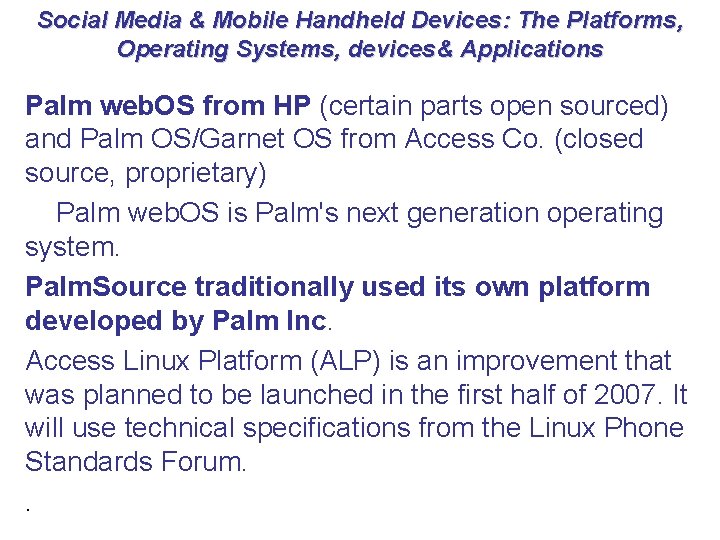 Social Media & Mobile Handheld Devices: The Platforms, Operating Systems, devices& Applications Palm web.