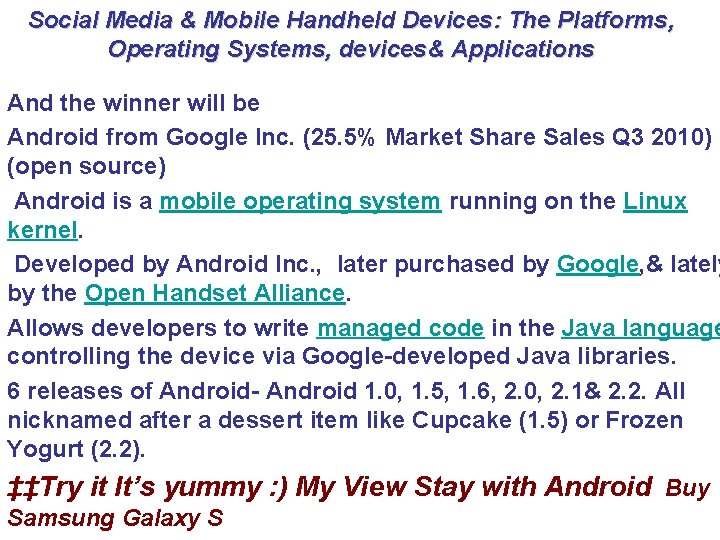 Social Media & Mobile Handheld Devices: The Platforms, Operating Systems, devices& Applications And the