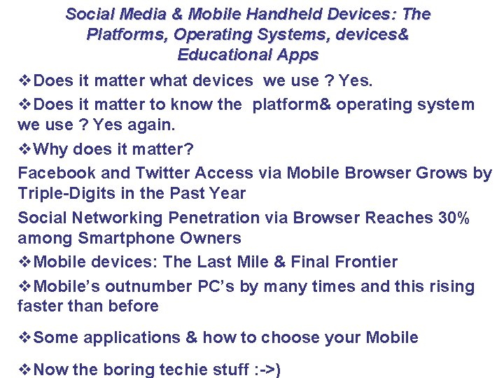 Social Media & Mobile Handheld Devices: The Platforms, Operating Systems, devices& Educational Apps v.