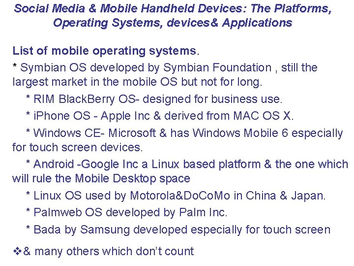 Social Media & Mobile Handheld Devices: The Platforms, Operating Systems, devices& Applications List of