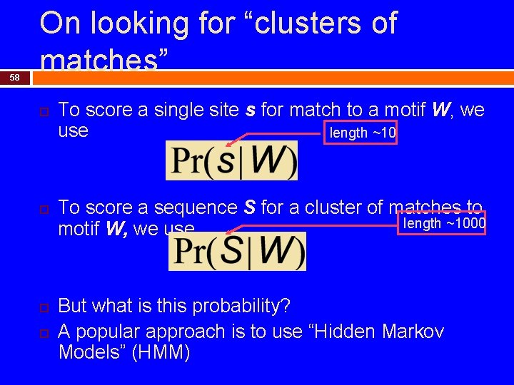 58 On looking for “clusters of matches” To score a single site s for