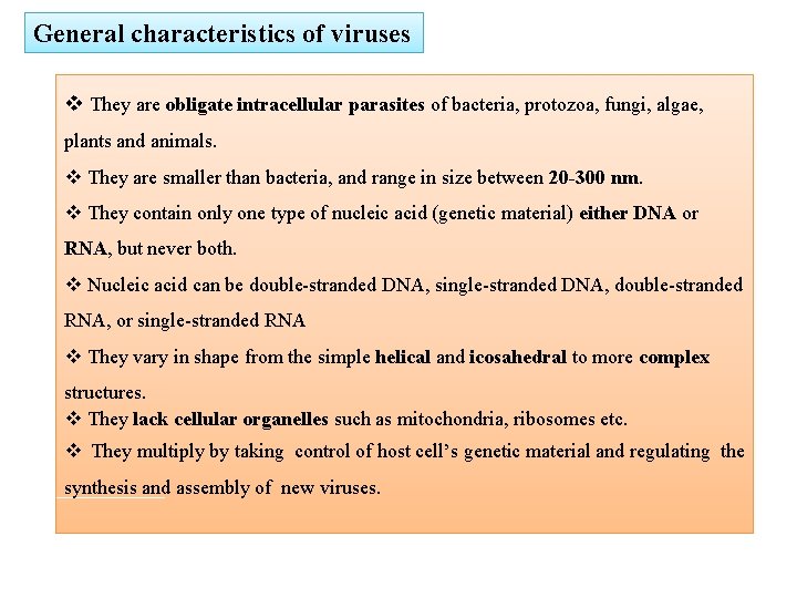 General characteristics of viruses v They are obligate intracellular parasites of bacteria, protozoa, fungi,