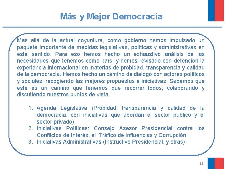 Más y Mejor Democracia Mas allá de la actual coyuntura, como gobierno hemos impulsado