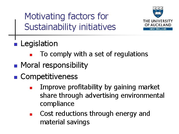 Motivating factors for Sustainability initiatives n Legislation n To comply with a set of