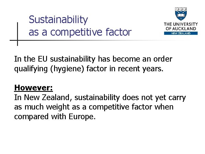 Sustainability as a competitive factor In the EU sustainability has become an order qualifying