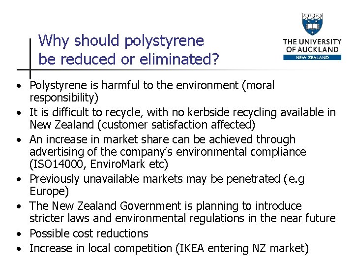 Why should polystyrene be reduced or eliminated? • Polystyrene is harmful to the environment