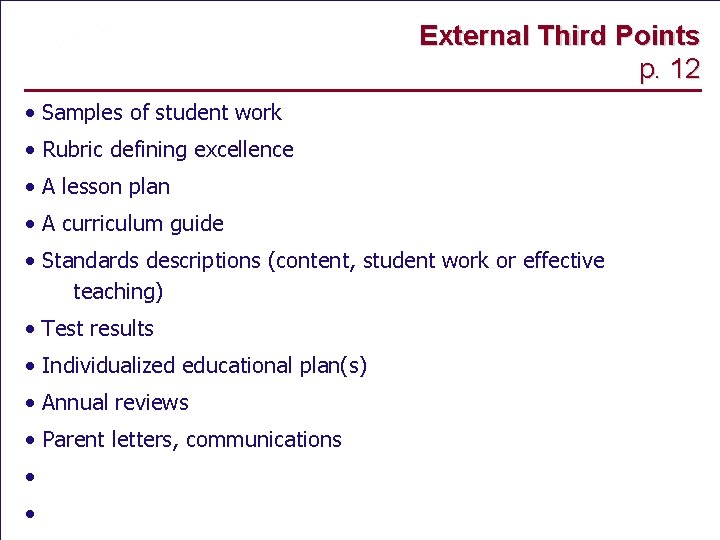 External Third Points p. 12 • Samples of student work • Rubric defining excellence