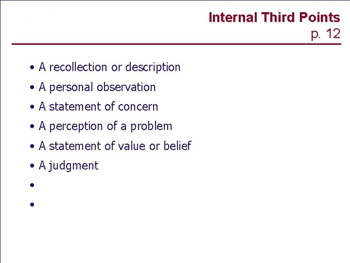 Internal Third Points p. 12 • A recollection or description • A personal observation