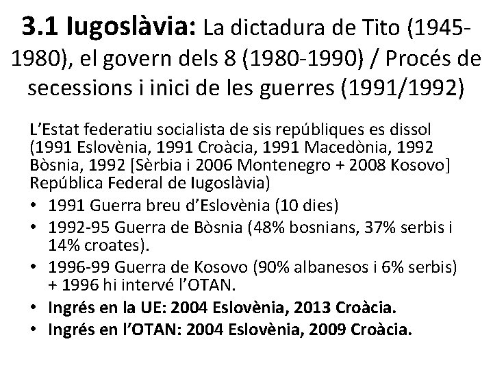 3. 1 Iugoslàvia: La dictadura de Tito (1945 - 1980), el govern dels 8
