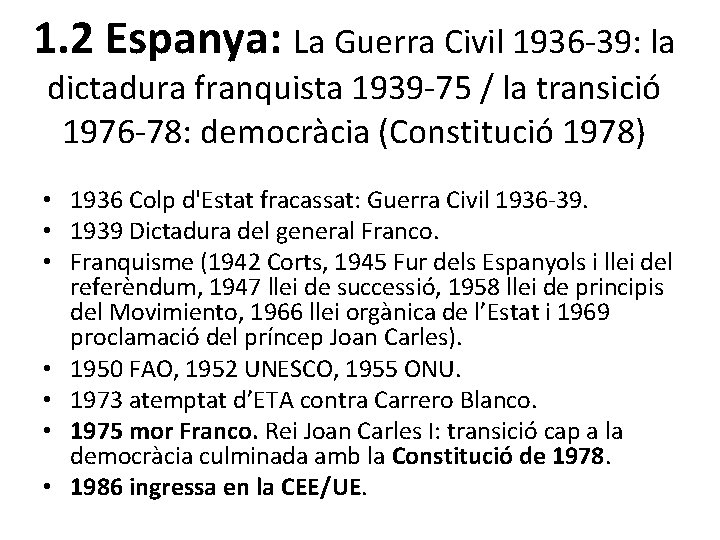 1. 2 Espanya: La Guerra Civil 1936 -39: la dictadura franquista 1939 -75 /