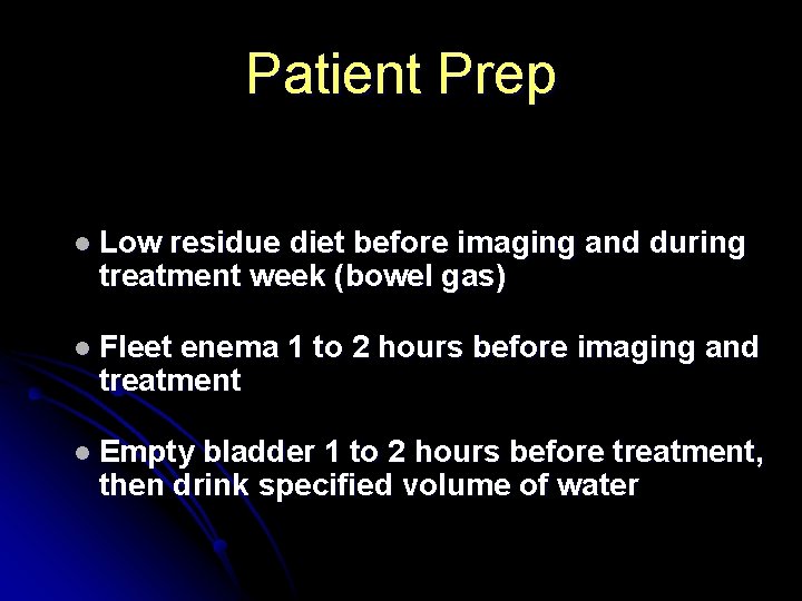 Patient Prep l Low residue diet before imaging and during treatment week (bowel gas)