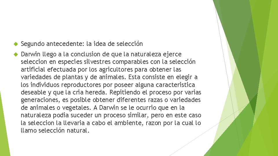  Segundo antecedente: la idea de selección Darwin llego a la conclusion de que