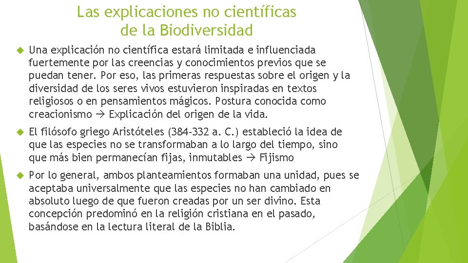 Las explicaciones no científicas de la Biodiversidad Una explicación no científica estará limitada e