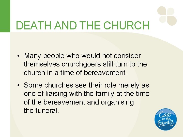 DEATH AND THE CHURCH • Many people who would not consider themselves churchgoers still