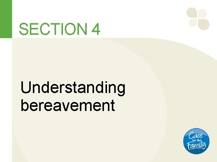 SECTION 4 Understanding bereavement 