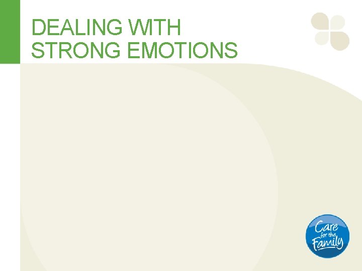 DEALING WITH STRONG EMOTIONS 