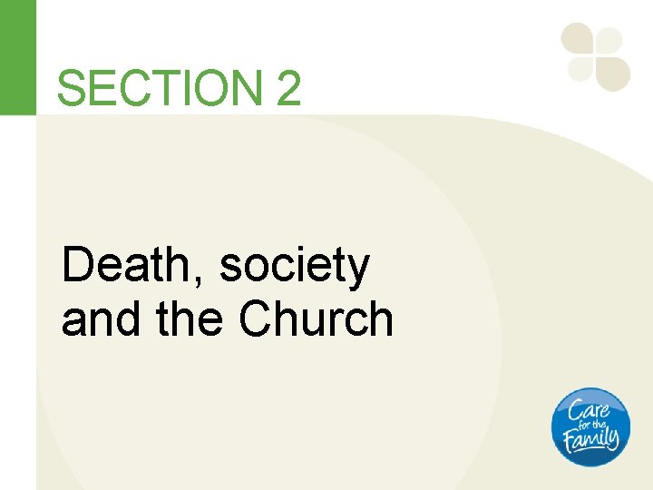 SECTION 2 Death, society and the Church 