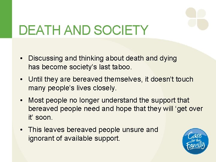 DEATH AND SOCIETY • Discussing and thinking about death and dying has become society’s