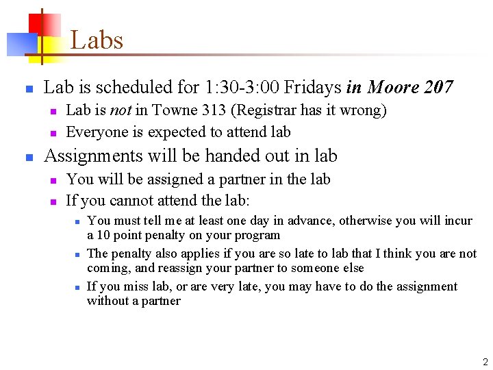 Labs n Lab is scheduled for 1: 30 -3: 00 Fridays in Moore 207