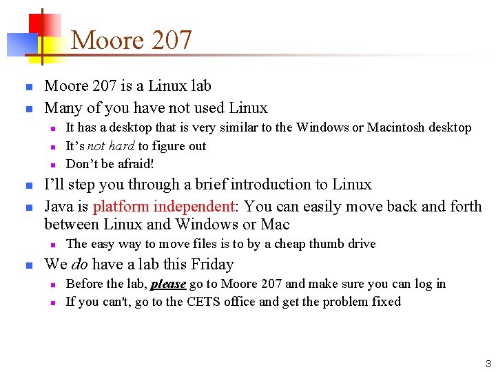 Moore 207 n n Moore 207 is a Linux lab Many of you have