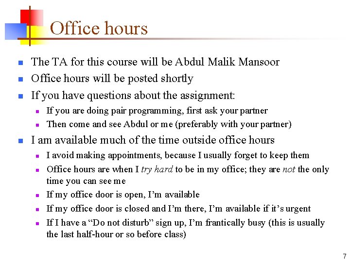 Office hours n n n The TA for this course will be Abdul Malik