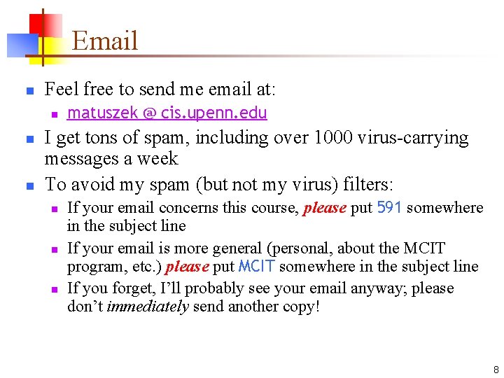 Email n Feel free to send me email at: n n n matuszek @