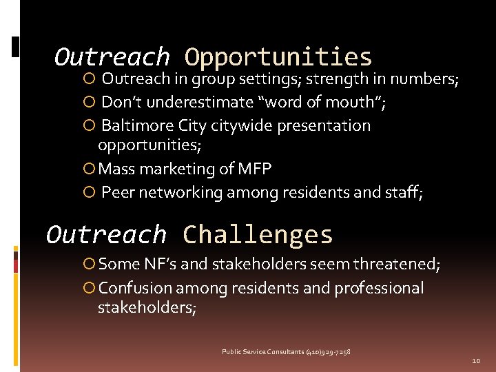 Outreach Opportunities Outreach in group settings; strength in numbers; Don’t underestimate “word of mouth”;