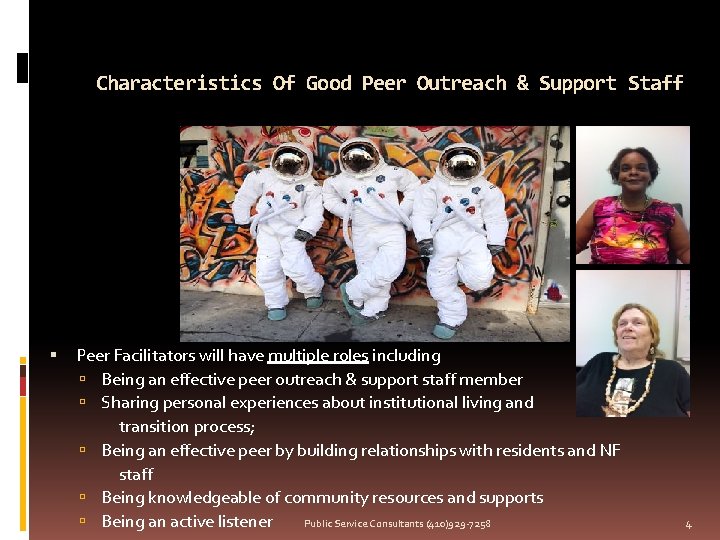 Characteristics Of Good Peer Outreach & Support Staff Peer Facilitators will have multiple roles