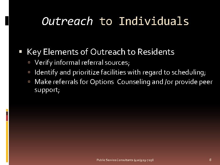 Outreach to Individuals Key Elements of Outreach to Residents Verify informal referral sources; Identify