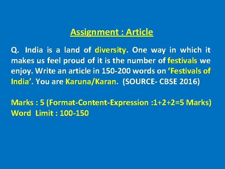 Assignment : Article Q. India is a land of diversity. One way in which