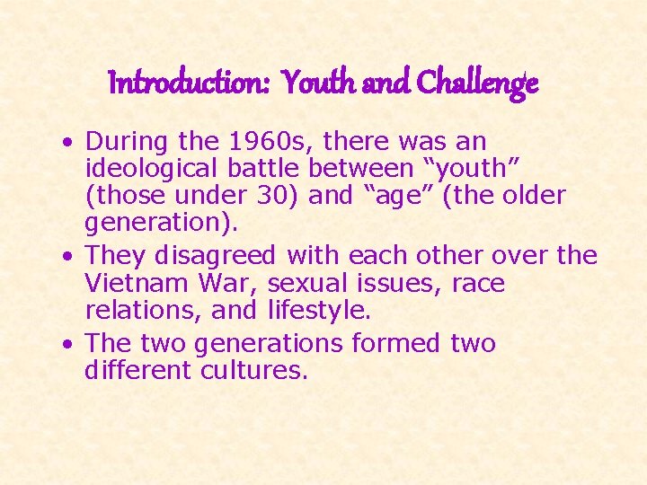 Introduction: Youth and Challenge • During the 1960 s, there was an ideological battle