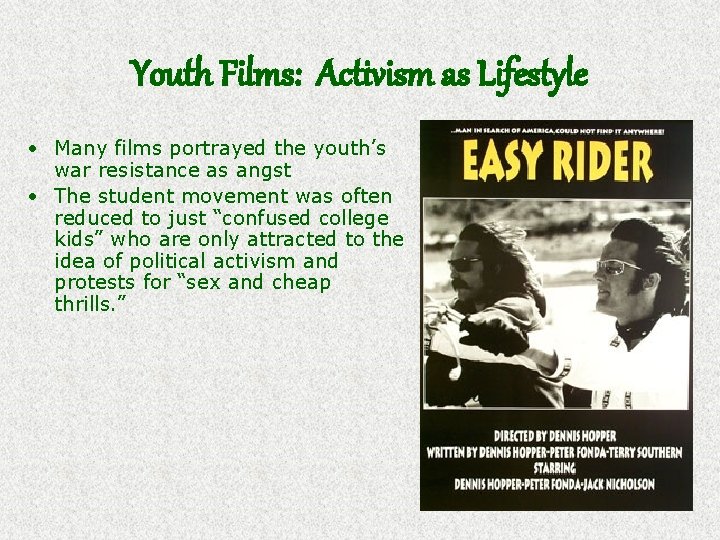 Youth Films: Activism as Lifestyle • Many films portrayed the youth’s war resistance as