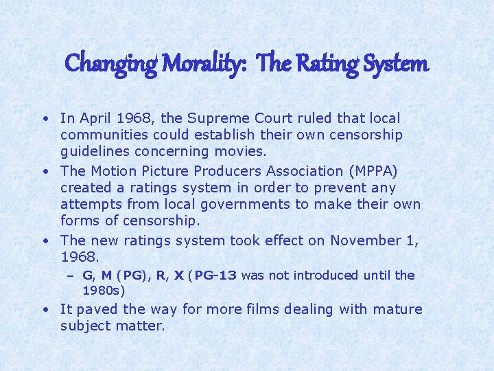 Changing Morality: The Rating System • In April 1968, the Supreme Court ruled that