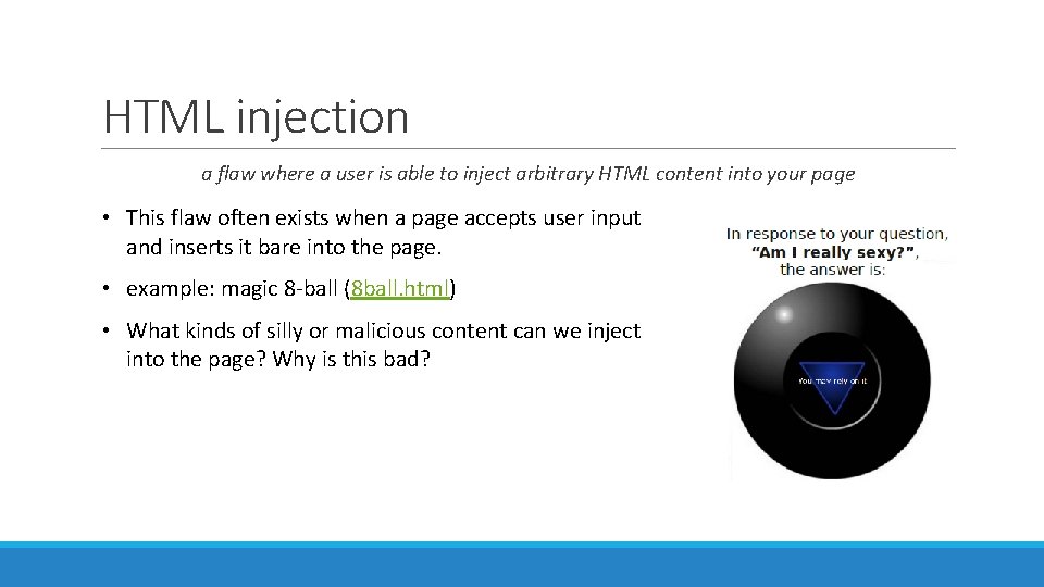 HTML injection a flaw where a user is able to inject arbitrary HTML content