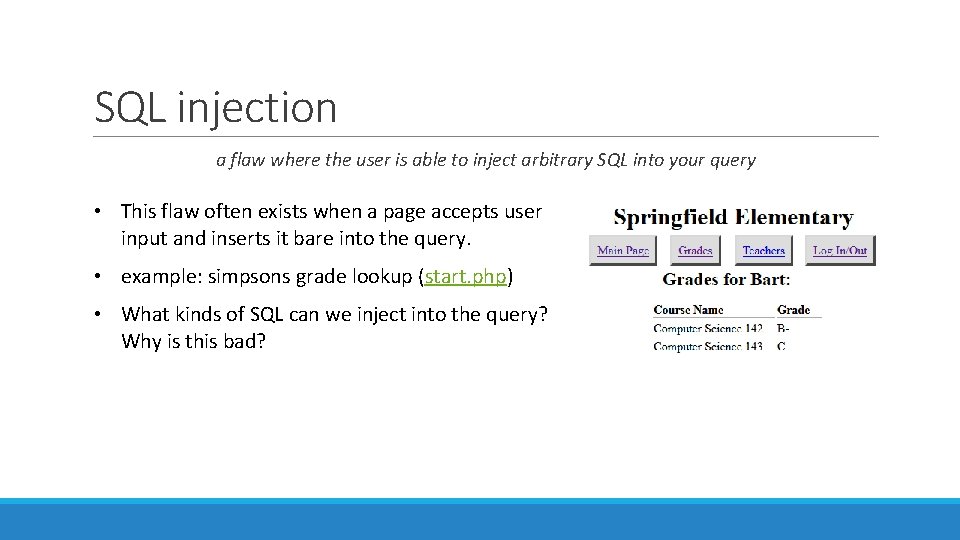 SQL injection a flaw where the user is able to inject arbitrary SQL into