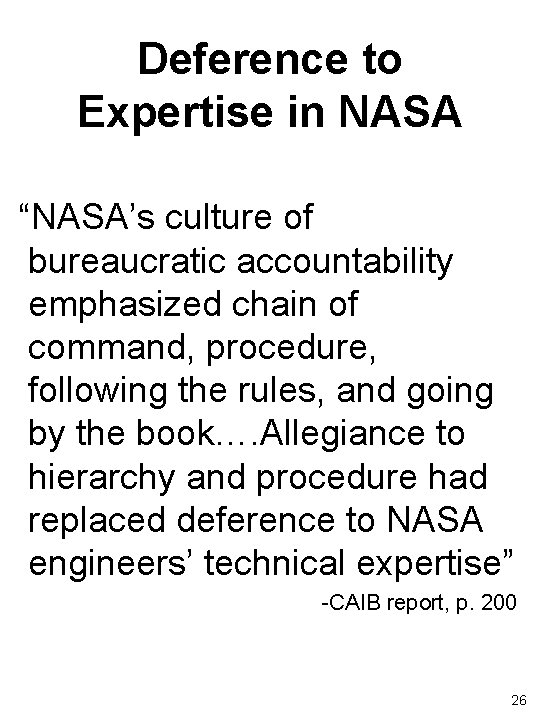 Deference to Expertise in NASA “NASA’s culture of bureaucratic accountability emphasized chain of command,