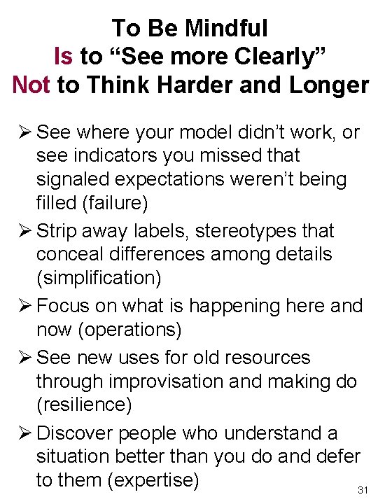 To Be Mindful Is to “See more Clearly” Not to Think Harder and Longer