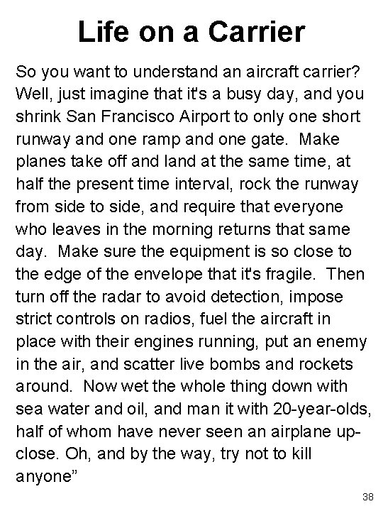 Life on a Carrier So you want to understand an aircraft carrier? Well, just