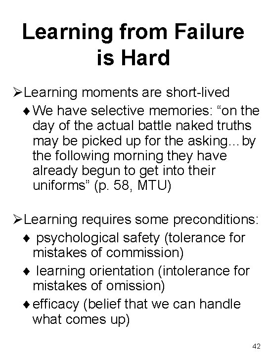 Learning from Failure is Hard ØLearning moments are short-lived ¨ We have selective memories: