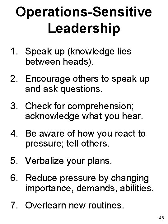 Operations-Sensitive Leadership 1. Speak up (knowledge lies between heads). 2. Encourage others to speak