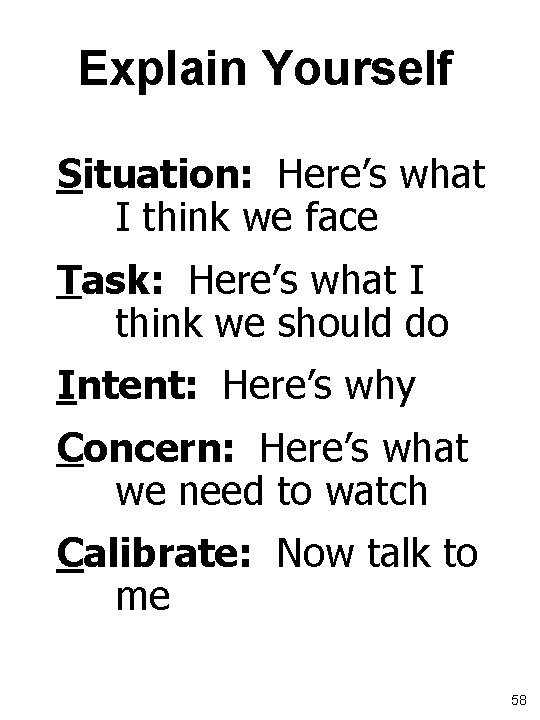 Explain Yourself Situation: Here’s what I think we face Task: Here’s what I think