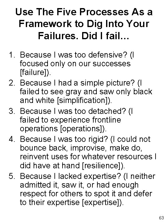 Use The Five Processes As a Framework to Dig Into Your Failures. Did I