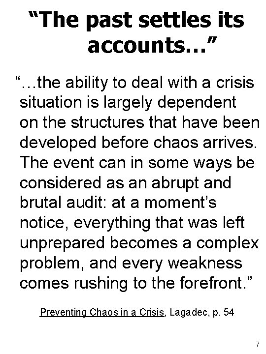 “The past settles its accounts…” “…the ability to deal with a crisis situation is