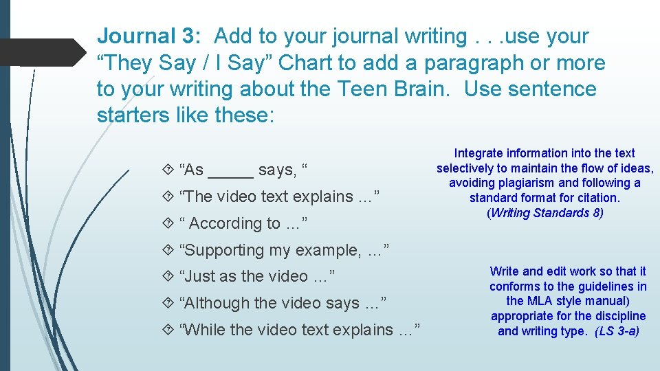 Journal 3: Add to your journal writing. . . use your “They Say /