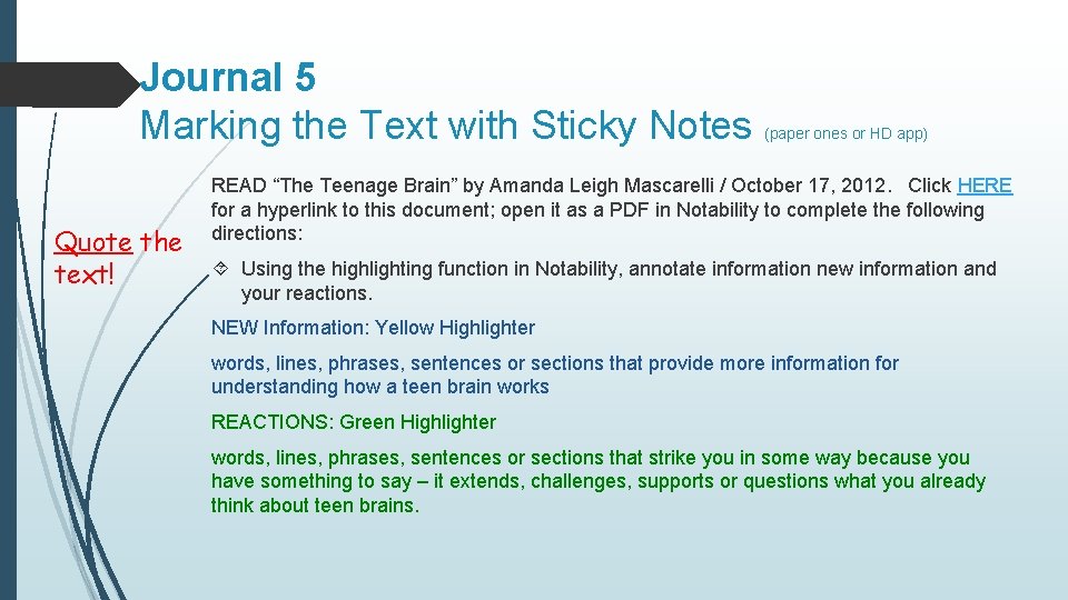 Journal 5 Marking the Text with Sticky Notes Quote the text! (paper ones or