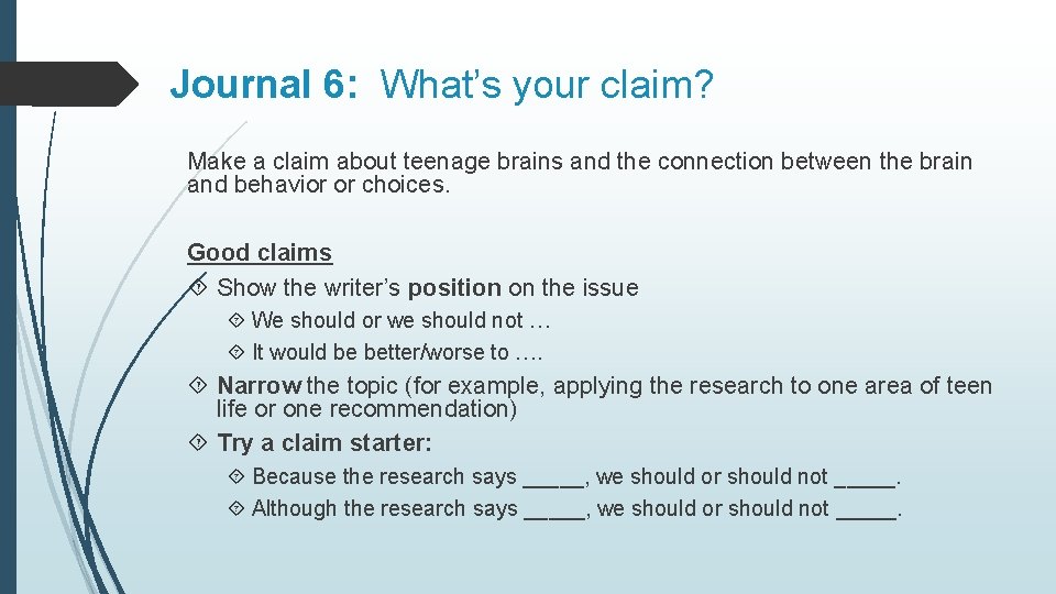 Journal 6: What’s your claim? Make a claim about teenage brains and the connection