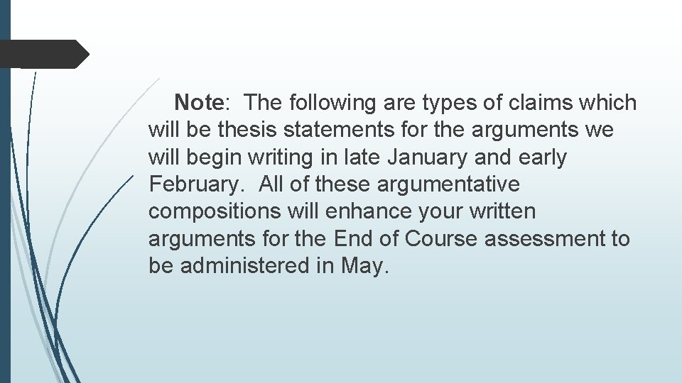 Note: The following are types of claims which will be thesis statements for the